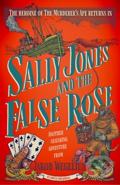 Kniha: Sally Jones and the False Rose (Jakob Wegelius). Pushkin, 2022 Kniha: Sally Jones and the False Rose (Jakob Wegelius). Pushkin, 2022
