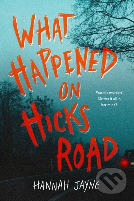 Kniha: What Happened on Hicks Road (Hannah Jayne). , 2023 Kniha: What Happened on Hicks Road (Hannah Jayne). , 2023