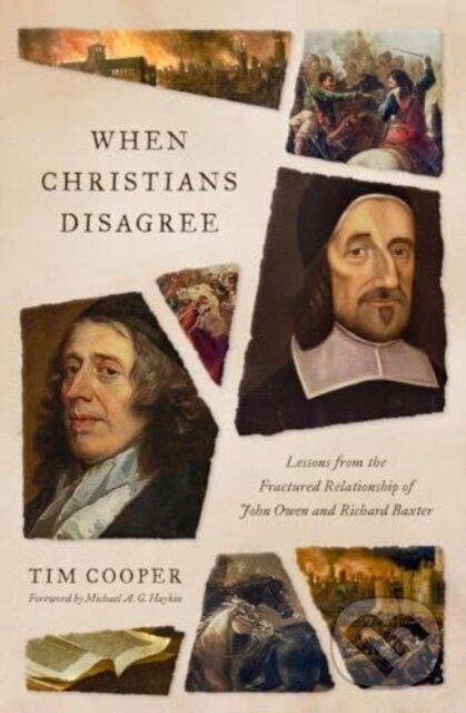 Kniha: When Christians Disagree (Tim Cooper). Crossway Books, 2024 Kniha: When Christians Disagree (Tim Cooper). Crossway Books, 2024