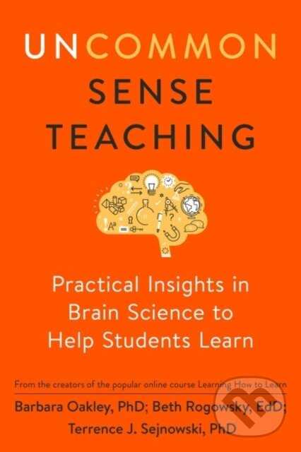 Kniha: Uncommon Sense Teaching (Barbara Oakley, Beth Rogowsky a Terrence J. Sejnowski). TarcherPerigee, 2021 Kniha: Uncommon Sense Teaching (Barbara Oakley, Beth Rogowsky a Terrence J. Sejnowski). TarcherPerigee, 2021