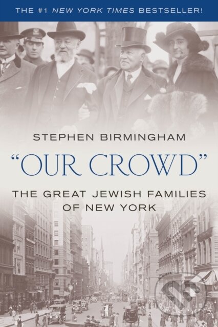 Kniha: "Our Crowd" (Stephen Birmingham). Lyons Press, 2021 Kniha: "Our Crowd" (Stephen Birmingham). Lyons Press, 2021