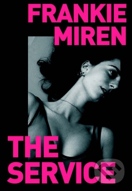 Kniha: The Service (Frankie Miren). Influx Press, 2021 Kniha: The Service (Frankie Miren). Influx Press, 2021