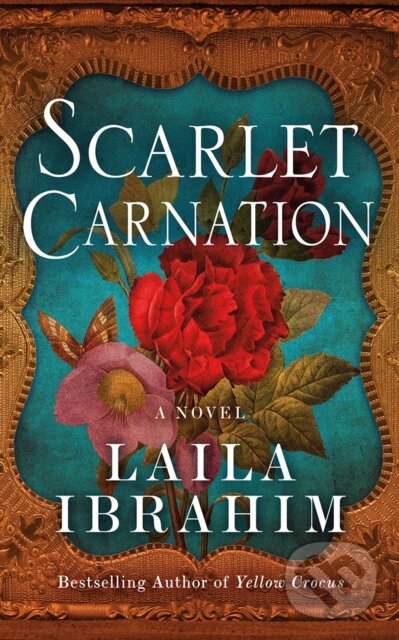 Kniha: Scarlet Carnation (Laila Ibrahim). Lake Union Publishing, 2022 Kniha: Scarlet Carnation (Laila Ibrahim). Lake Union Publishing, 2022