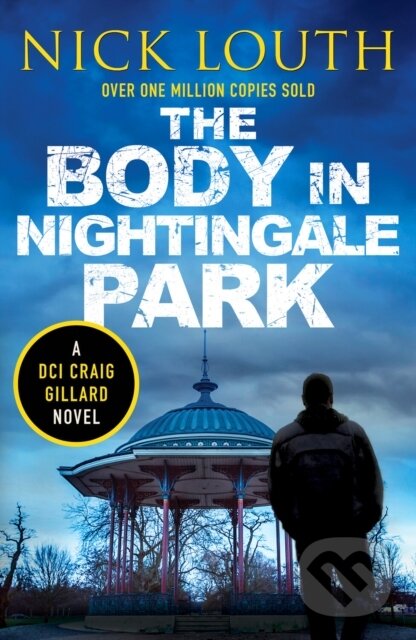Kniha: The Body in Nightingale Park (Nick Louth). Canelo, 2023 Kniha: The Body in Nightingale Park (Nick Louth). Canelo, 2023