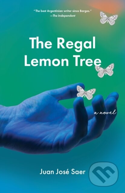 Kniha: The Regal Lemon Tree (Juan Jose Saer). , 2021 Kniha: The Regal Lemon Tree (Juan Jose Saer). , 2021