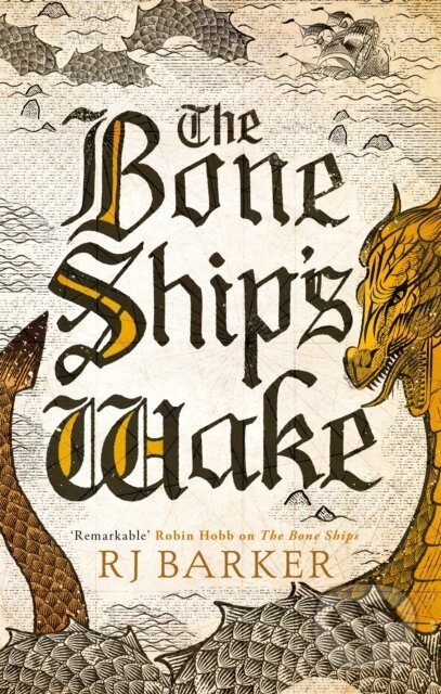 Kniha: The Bone Ship's Wake (R J Barker). Orbit, 2021 Kniha: The Bone Ship's Wake (R J Barker). Orbit, 2021