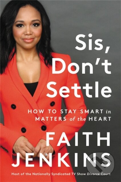 Kniha: Sis, Don't Settle (Faith Jenkins). Da Capo, 2021 Kniha: Sis, Don't Settle (Faith Jenkins). Da Capo, 2021