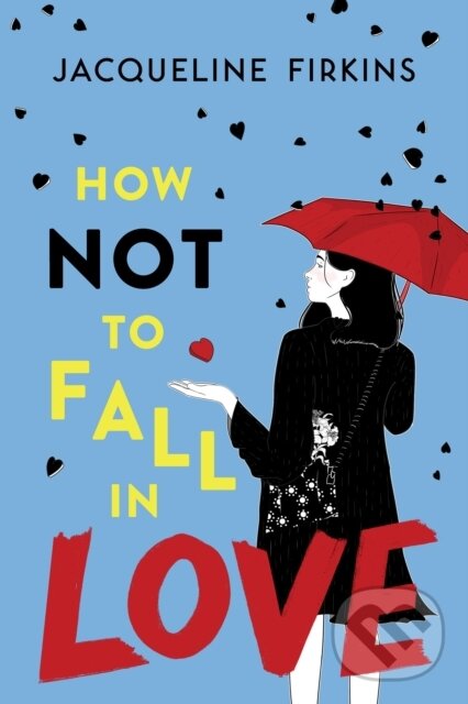 Kniha: How Not to Fall in Love (Jacqueline Firkins). Clarion Books, 2021 Kniha: How Not to Fall in Love (Jacqueline Firkins). Clarion Books, 2021