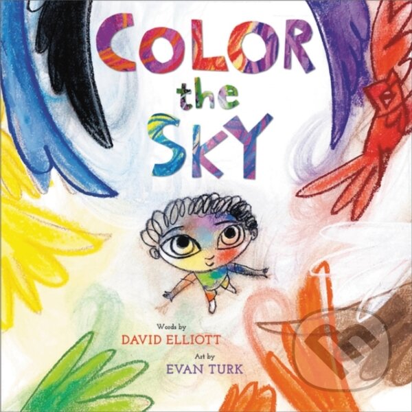Kniha: Color the Sky (David Elliott a Evan Turk). , 2022 Kniha: Color the Sky (David Elliott a Evan Turk). , 2022