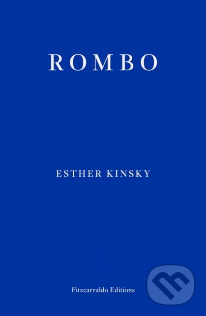 Kniha: Rombo (Esther Kinsky). Fitzcarraldo Editions, 2022 Kniha: Rombo (Esther Kinsky). Fitzcarraldo Editions, 2022