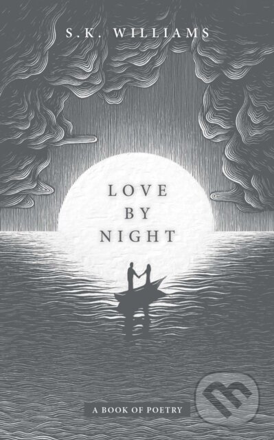 Kniha: Love by Night (S K Williams). Andrews McMeel, 2021 Kniha: Love by Night (S K Williams). Andrews McMeel, 2021