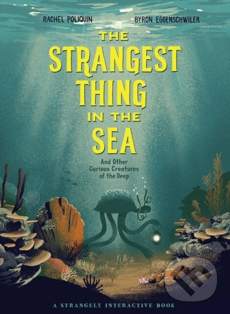 Kniha: The Strangest Thing in The Sea (Rachel Poliquin). Kids Can, 2021 Kniha: The Strangest Thing in The Sea (Rachel Poliquin). Kids Can, 2021