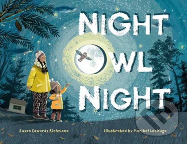 Kniha: Night Owl Night (Maribel Lechuga a Susan Edwards Richmond). , 2023 Kniha: Night Owl Night (Maribel Lechuga a Susan Edwards Richmond). , 2023