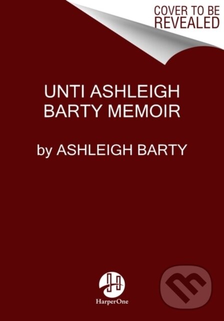 Kniha: My Dream Time (Ashleigh Barty). HarperOne, 2023 Kniha: My Dream Time (Ashleigh Barty). HarperOne, 2023