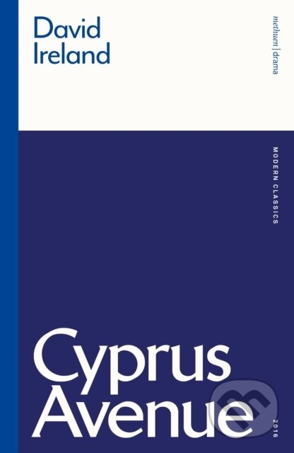 Kniha: Cyprus Avenue (David Ireland). Methuen Drama, 2021 Kniha: Cyprus Avenue (David Ireland). Methuen Drama, 2021