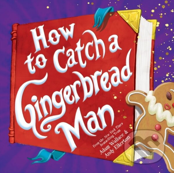 Kniha: How to Catch a Gingerbread Man (Adam Wallace). , 2021 Kniha: How to Catch a Gingerbread Man (Adam Wallace). , 2021