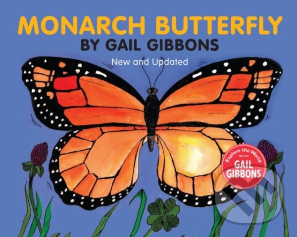 Kniha: Monarch Butterfly (New & Updated) (Gail Gibbons). Holiday house, 2021 Kniha: Monarch Butterfly (New & Updated) (Gail Gibbons). Holiday house, 2021