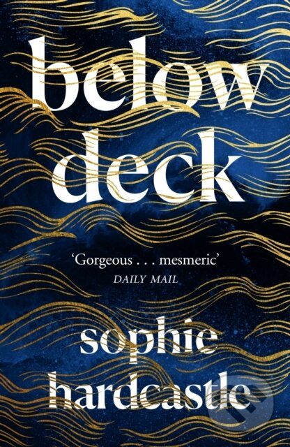 Kniha: Below Deck (Sophie Hardcastle). Allen and Unwin, 2021 Kniha: Below Deck (Sophie Hardcastle). Allen and Unwin, 2021