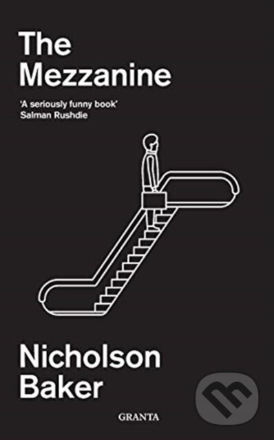 Kniha: The Mezzanine (Nicholson Baker). Granta Books, 2020 Kniha: The Mezzanine (Nicholson Baker). Granta Books, 2020
