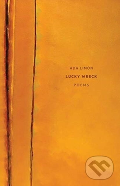 Kniha: Lucky Wreck – Poems (Ada Limon). , 2021 Kniha: Lucky Wreck – Poems (Ada Limon). , 2021