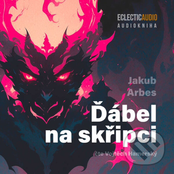 Audiokniha: D?a?bel na skr?ipci (Jakub Arbes). EclecticAudio, 2025 Audiokniha: D?a?bel na skr?ipci (Jakub Arbes). EclecticAudio, 2025
