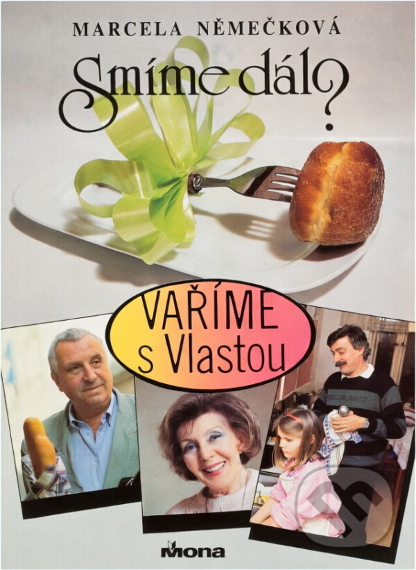 Kniha: Smíme dál? : vaříme s Vlastou (Marcela Němečková). , 1991 Kniha: Smíme dál? : vaříme s Vlastou (Marcela Němečková). , 1991