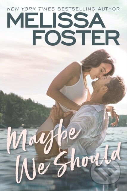 Kniha: Maybe We Should (Melissa Foster). , 2021 Kniha: Maybe We Should (Melissa Foster). , 2021