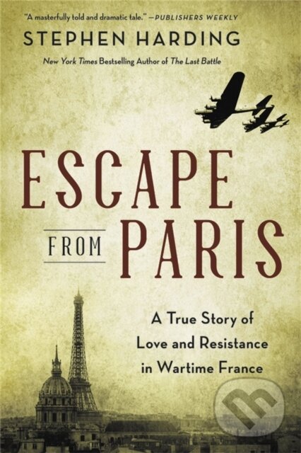 Kniha: Escape from Paris (Stephen Harding). Da Capo, 2021 Kniha: Escape from Paris (Stephen Harding). Da Capo, 2021