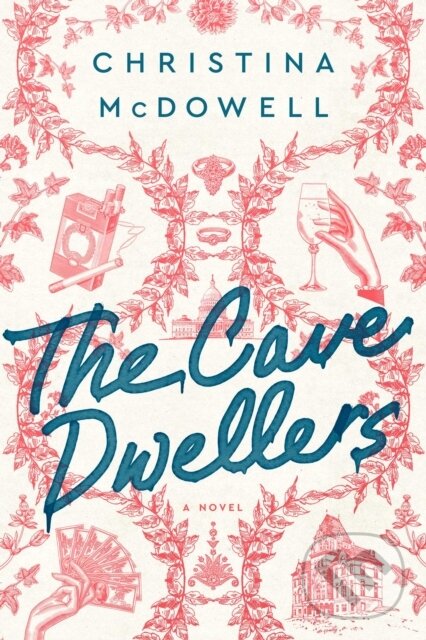 Kniha: The Cave Dwellers (Christina Mcdowell). Gallery/Scout Press, 2021 Kniha: The Cave Dwellers (Christina Mcdowell). Gallery/Scout Press, 2021