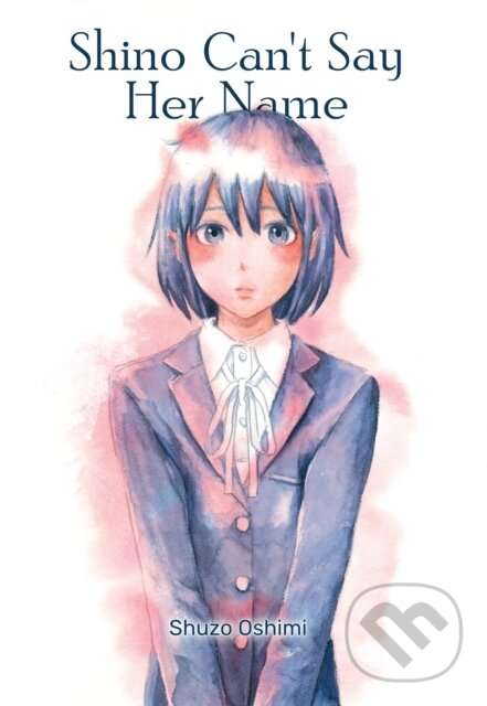 Kniha: Shino Can't Say Her Name (Shuzo Oshimi). Denpa Books, 2021 Kniha: Shino Can't Say Her Name (Shuzo Oshimi). Denpa Books, 2021