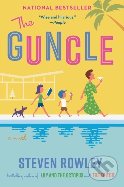 Kniha: The Guncle (Steven Rowley). , 2022 Kniha: The Guncle (Steven Rowley). , 2022