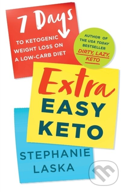 Kniha: Extra Easy Keto (Stephanie Laska). St. Martin´s Press, 2023 Kniha: Extra Easy Keto (Stephanie Laska). St. Martin´s Press, 2023