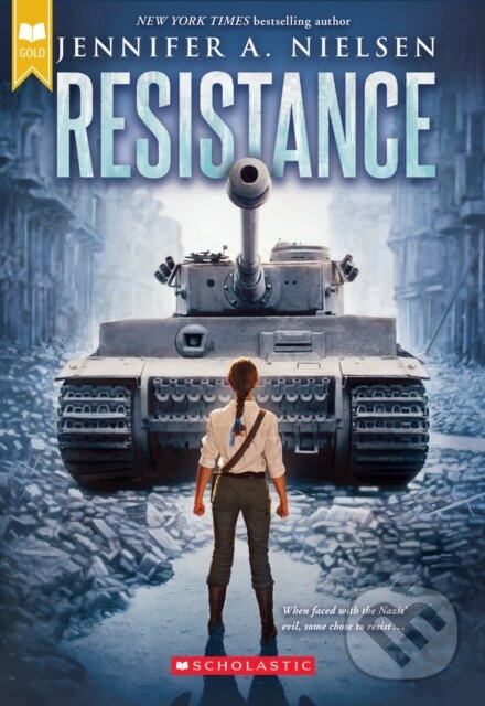 Kniha: Resistance (Scholastic Gold) (Jennifer A. Nielsen). Scholastic, 2021 Kniha: Resistance (Scholastic Gold) (Jennifer A. Nielsen). Scholastic, 2021