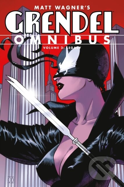 Kniha: Grendel Omnibus Volume 2: Legacy (Second Edition) (Diana Schutz a Matt Wagner). , 2022 Kniha: Grendel Omnibus Volume 2: Legacy (Second Edition) (Diana Schutz a Matt Wagner). , 2022