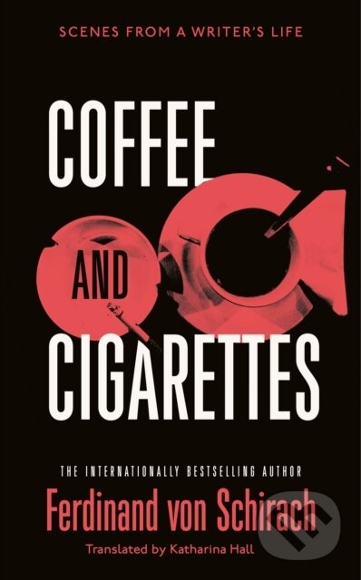 Kniha: Coffee and Cigarettes (Ferdinand von Schirach). Baskerville, 2023 Kniha: Coffee and Cigarettes (Ferdinand von Schirach). Baskerville, 2023