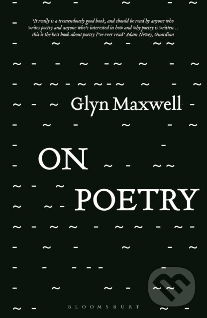Kniha: On Poetry (Maxwell Glyn). Bloomsbury, 2021 Kniha: On Poetry (Maxwell Glyn). Bloomsbury, 2021