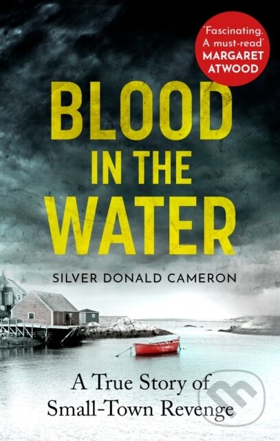 Kniha: Blood in the Water (Silver Donald Cameron). Swift Press, 2022 Kniha: Blood in the Water (Silver Donald Cameron). Swift Press, 2022