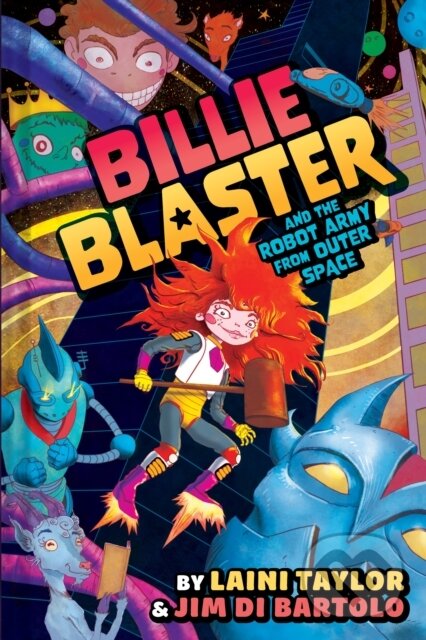 Kniha: Billie Blaster and the Robot Army from Outer Space (Laini Taylor). Amulet Books, 2023 Kniha: Billie Blaster and the Robot Army from Outer Space (Laini Taylor). Amulet Books, 2023