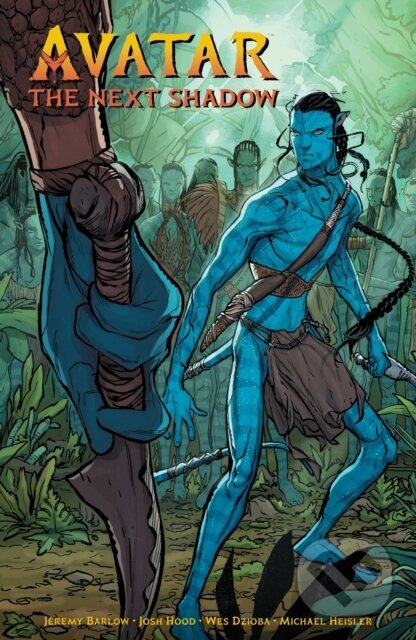 Kniha: Avatar: The Next Shadow (Jeremy Barlow, Josh Hood a Wes Dzioba). , 2021 Kniha: Avatar: The Next Shadow (Jeremy Barlow, Josh Hood a Wes Dzioba). , 2021