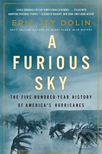 Kniha: A Furious Sky (Eric Jay Dolan). , 2021 Kniha: A Furious Sky (Eric Jay Dolan). , 2021