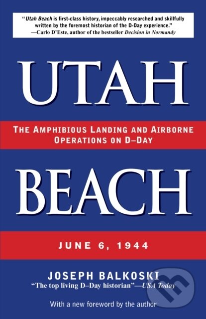 Kniha: Utah Beach (Joseph Balkoski). Stackpole Books, 2025 Kniha: Utah Beach (Joseph Balkoski). Stackpole Books, 2025