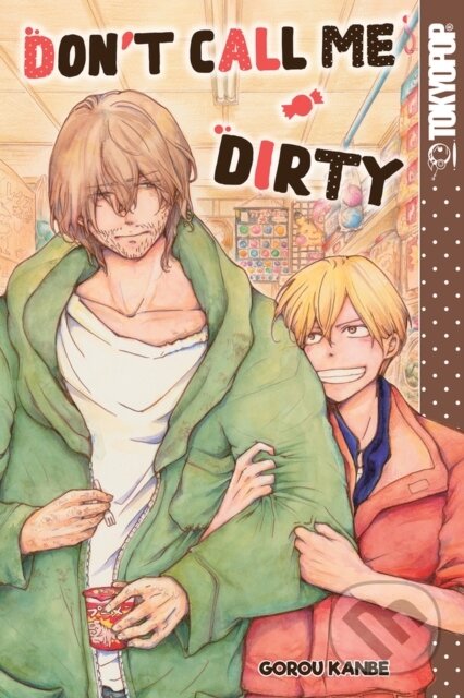 Kniha: Don't Call Me Dirty (Gorou Kanbe). Tokyopop, 2020 Kniha: Don't Call Me Dirty (Gorou Kanbe). Tokyopop, 2020