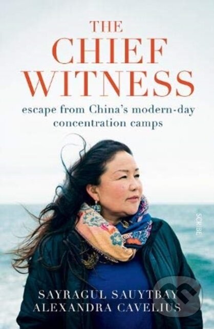 Kniha: The Chief Witness (Alexandra Cavelius a Sayragul Sauytbay). Scribe Publications, 2021 Kniha: The Chief Witness (Alexandra Cavelius a Sayragul Sauytbay). Scribe Publications, 2021