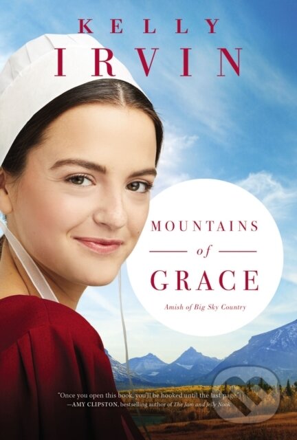 Kniha: Mountains of Grace (Kelly Irvin). Zondervan, 2021 Kniha: Mountains of Grace (Kelly Irvin). Zondervan, 2021