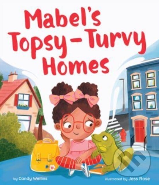 Kniha: Mabel's Topsy-Turvy Homes (Candy Wellins). , 2022 Kniha: Mabel's Topsy-Turvy Homes (Candy Wellins). , 2022