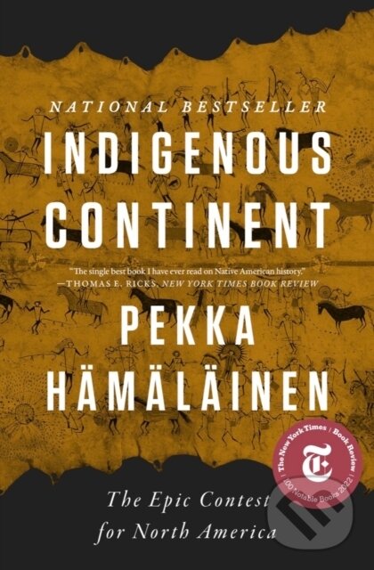 Kniha: Indigenous Continent (Pekka Hamalainen). WW Norton & Co, 2023 Kniha: Indigenous Continent (Pekka Hamalainen). WW Norton & Co, 2023