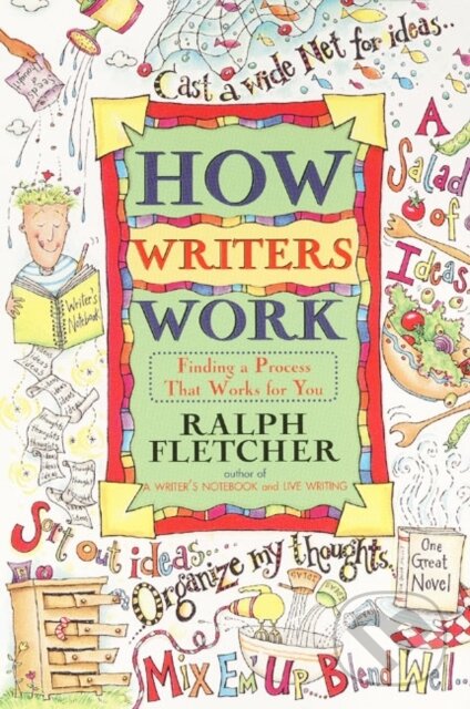 Kniha: How Writers Work (Ralph Fletcher). HarperCollins Publishers, 2024 Kniha: How Writers Work (Ralph Fletcher). HarperCollins Publishers, 2024