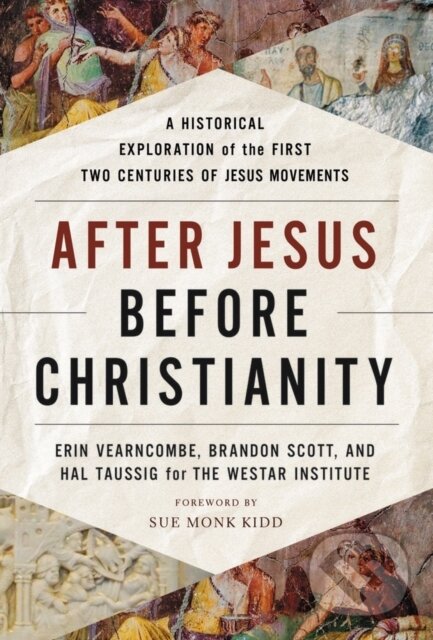 Kniha: After Jesus, Before Christianity (Brandon Scott, Erin Vearncombe, Hal Taussig a The Westar Institute). HarperCollins, 2021 Kniha: After Jesus, Before Christianity (Brandon Scott, Erin Vearncombe, Hal Taussig a The Westar Institute). HarperCollins, 2021