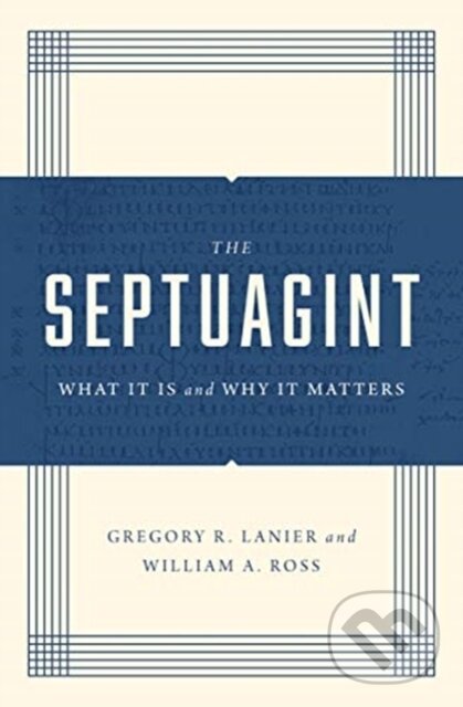 Kniha: The Septuagint (Greg Lanier a William A. Ross). Crossway Books, 2021 Kniha: The Septuagint (Greg Lanier a William A. Ross). Crossway Books, 2021