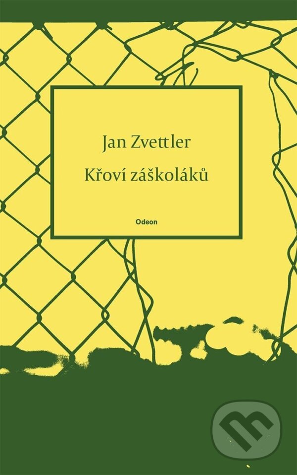 Kniha: Křoví záškoláků (Jan Zvettler). Odeon CZ, 2025 Kniha: Křoví záškoláků (Jan Zvettler). Odeon CZ, 2025